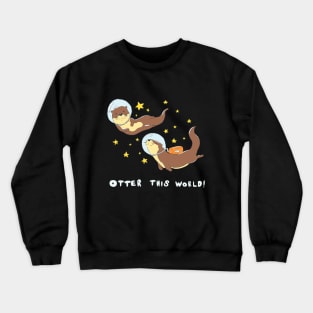 Otter this World! Crewneck Sweatshirt